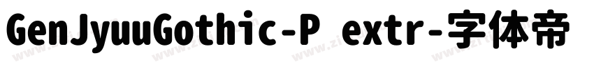 GenJyuuGothic-P extr字体转换